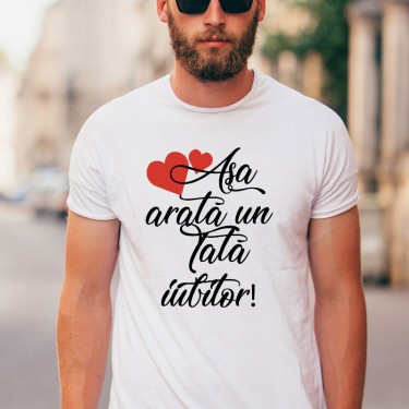 Tricou - Asa arata un tata iubitor