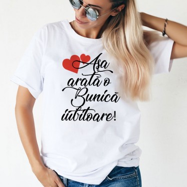 Tricou - Asa arata o bunica iubitoare