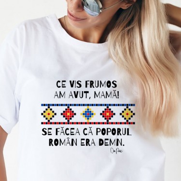 Tricou - Ce vis frumos am avut, mama!