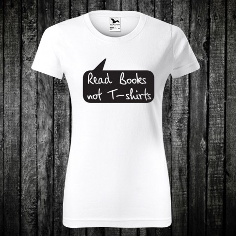 Tricou - Read books, not T-shirts