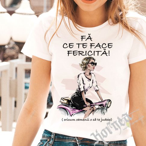 Tricou - Fa ce te face fericita