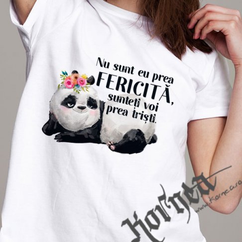 Tricou - Nu sunt eu prea fericita