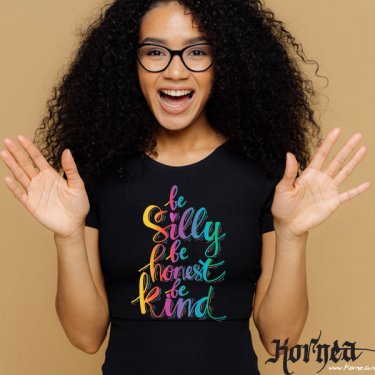 Tricou - Be silly, be honest, be kind