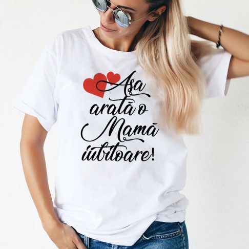 Tricou - Asa arata o mama iubitoare