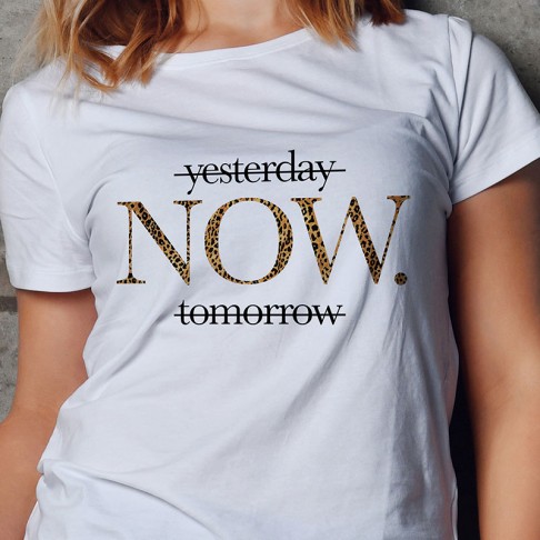 Tricou - yesterday, NOW, tomorrow